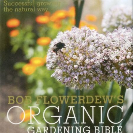 Organic gardening bible by Bob Flowerdew